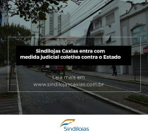 Sindilojas Caxias entra com medida judicial coletiva contra o Estado Mandado de segurança foi feito pela Fecomércio-RS, atendendo a um pedido dos sindicatos filiados
