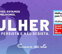 GPTW anuncia Sesc/RS e Senac-RS entre as Melhores Empresas para a Mulher Trabalhar no Brasil